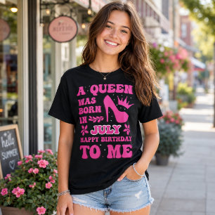 July Birthday Girl Shirt Pink Princess Queen Gift 