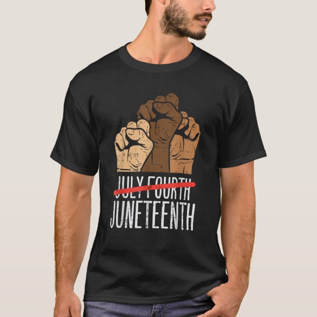 July Fourth Juneteenth Fists June 19th 1865 Men Wo T-Shirt (Front)