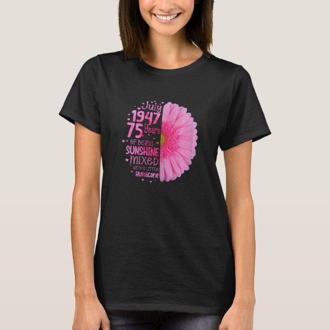 July Girl 1947  75 Years Old 75nd Birthday T-Shirt (Front)