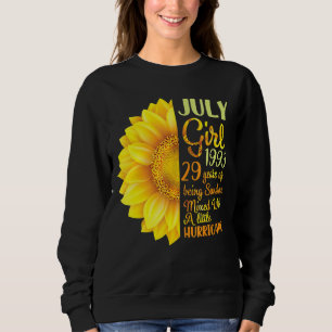 July Girl 1993 29 Years Of Being Sunshine Mixed A  Sweatshirt