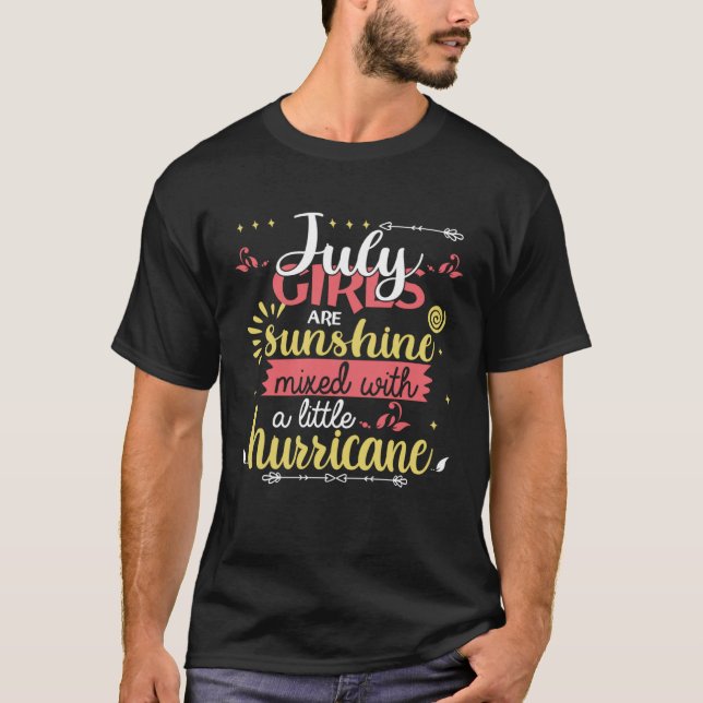 July Girls Are Sunshine Mixed With A Little Hurric T-Shirt (Front)