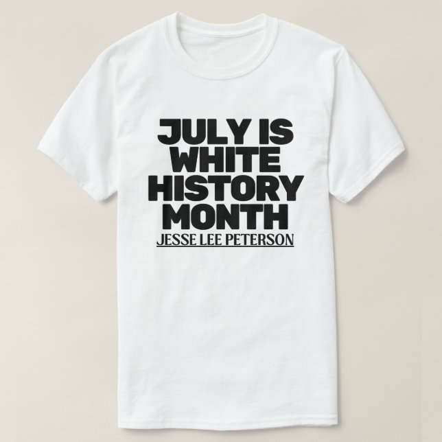 July is White History Month - Jesse Lee Peterson T-Shirt (Design Front)
