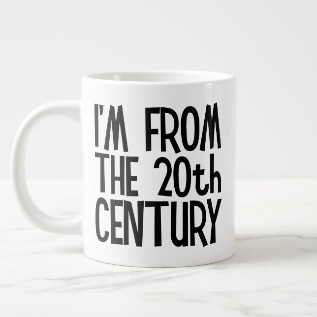Jumbo Mug - I'm From The 20th Century (Left)