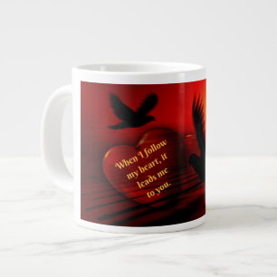 Jumbo Romantic Mug With Follow Your Heart Quote