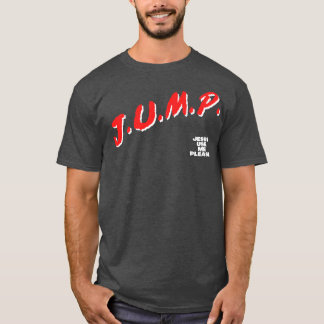 JUMP Jesus Use Me Please 1 T-Shirt