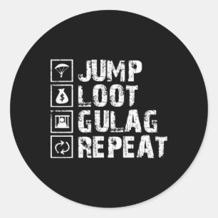 Jump Loot Gulag Repeat Gamer Gift Gaming Gamer  Classic Round Sticker