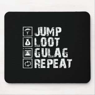 Jump Loot Gulag Repeat Gamer Gift Gaming Gamer  Mouse Pad