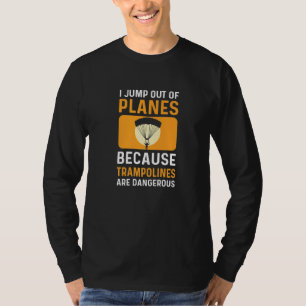 Jump Out Of Planes. Parachuting. Skydiving Premium T-Shirt