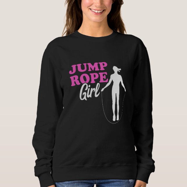Jump Rope Girl Rope Jumping Woman Skipping Rope Gy Sweatshirt (Front)