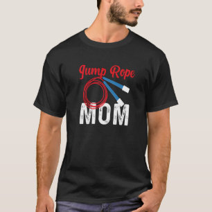 Jump Rope Mum Skipping Jumping Roping Workout  1 T-Shirt