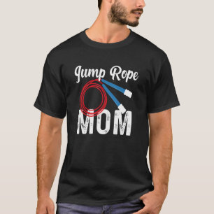 Jump Rope Mum Skipping Jumping Roping Workout T-Shirt