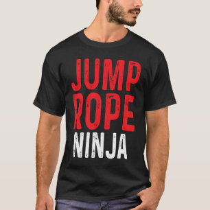 Jump Rope Ninja Skipping Jumping Roping Workout T-Shirt