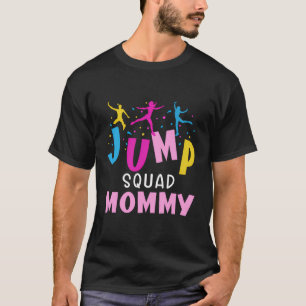 Jump Squad Mummy Trampoline Party Matching Birthda T-Shirt