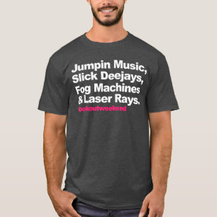 Jumpin Music Slick Deejays Fog Machines and Laser  T-Shirt