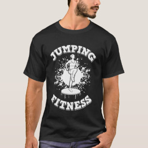 Jumping Fitness Training Trampoline Jumping Cardio T-Shirt