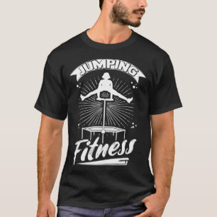 Jumping Fitness Trampoline Endurance Cardio Jumpin T-Shirt