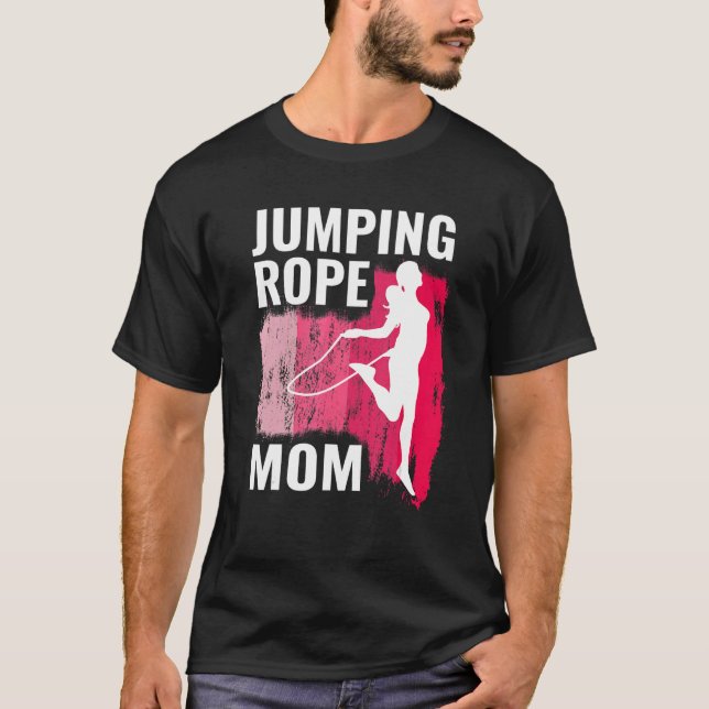 Jumping Rope mum rope jumpers for women jump rope  T-Shirt (Front)