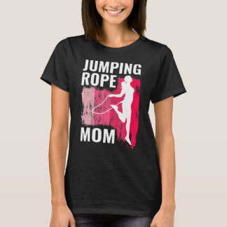 Jumping Rope Mum Rope Jumpers For Women Jump Rope T-Shirt