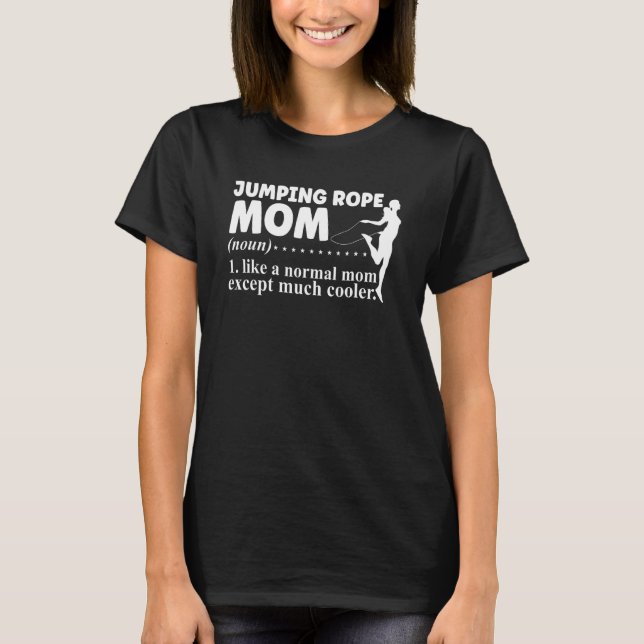 Jumping Rope Skipping Best Athlete Mum Quote For W T-Shirt (Front)