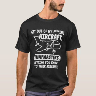 Jumpmasters Letting You Know It´s Their Aircraft S T-Shirt