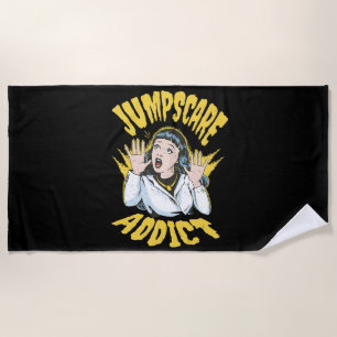 Jumpscare Addict Beach Towel