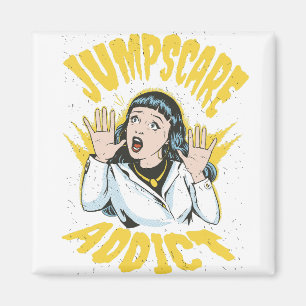 Jumpscare Addict Magnet