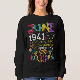 June 1941 Girls Are Sunshine  81 Years Old Birthda Sweatshirt