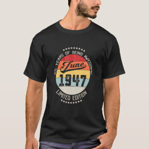June 1947 75th Birthday 75 Years Of Being Awesome T-Shirt
