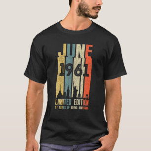 June 1961 61 Birthday 61 Year Old 1961 Birthday Vi T-Shirt