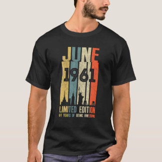 June 1961 61 Birthday 61 Year Old 1961 Birthday Vi T-Shirt