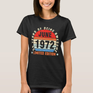 June 1972 Birthday 50 Years Of Being Awesome T-Shirt