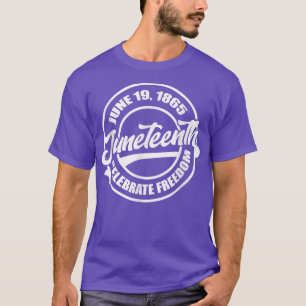 June 19 1865 Juneteenth Celebrate Black Freedom Hi T-Shirt