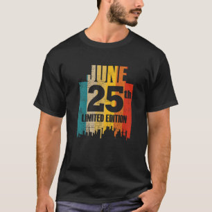 June 25 Limited Edition June 25Th Day Month 6 Retr T-Shirt