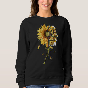 June Girl 1926 Sunflower 96th Birthday 96 Years Ol Sweatshirt