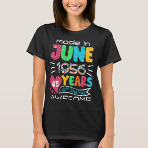 June Girls 1956 65th Birthday 65 Years Old Made in T-Shirt