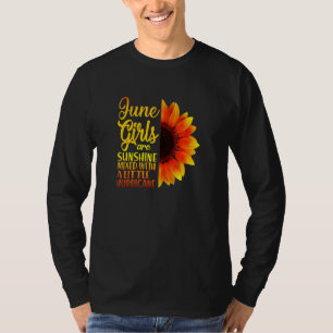 June Girls Are Sunshine Hurricane Sunflower June T-Shirt