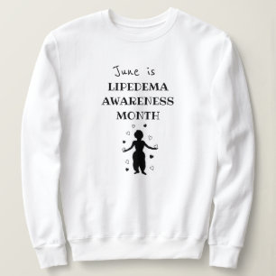 June is Lipedema Awareness Month Plus Size T-Shirt Sweatshirt