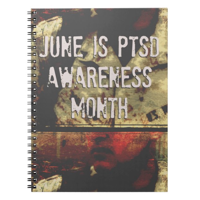 June is PTSD Awareness Month Spiral Notebook (Front)