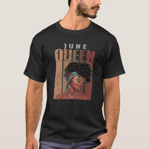 June Melanin Queen Afro Black Girls Black Histor T-Shirt