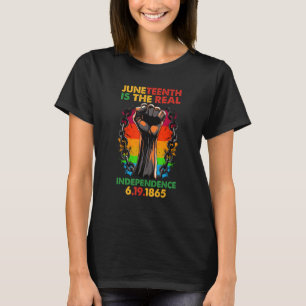 June Teenth Is The Real Independence 1865 Freedom  T-Shirt