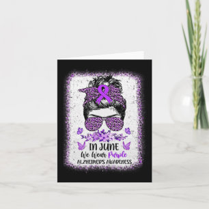 June We Wear Purple Alzheimerheimer Awareness Mess Card
