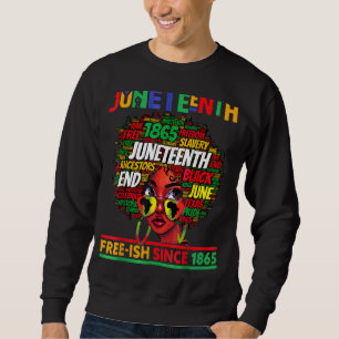 Junenth Free Ish Since 1865 Afro Black Women Messy Sweatshirt