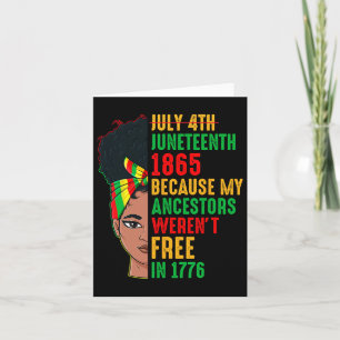 Juneteenth 1865 Because My Ancestors Weren’t Free  Card