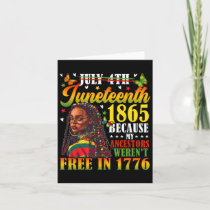 Juneteenth 1865 Because My Ancestors Weren't Free  Card