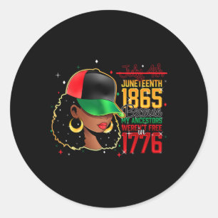 Juneteenth 1865 Because My Ancestors Weren't Free Classic Round Sticker