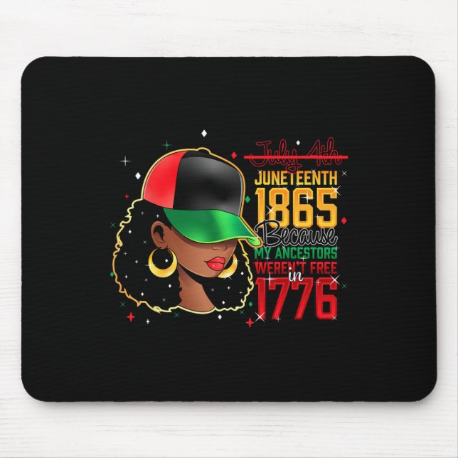 Juneteenth 1865 Because My Ancestors Weren't Free  Mouse Pad (Front)