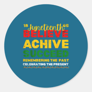 Juneteenth 1865 believe achieve succeed black classic round sticker