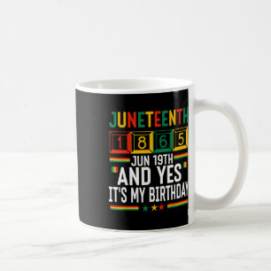 Juneteenth 1865 Black History Month And Yes It's M Coffee Mug