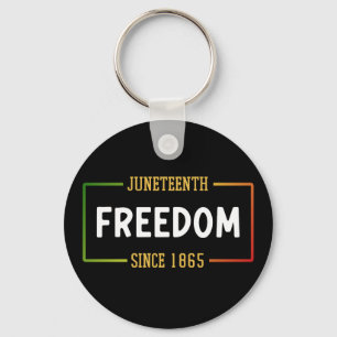 Juneteenth 1865 Celebrating Black Freedom Key Ring