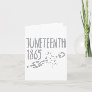 Juneteenth 1865 Chain June 19th Black Africa Pride Card
